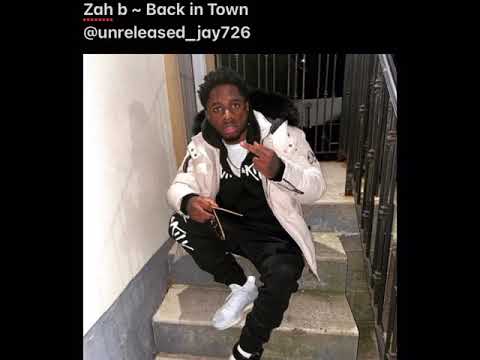Zah B ~ Back in town🔥 (read description)