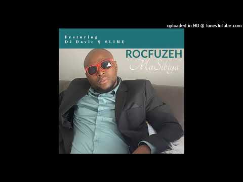 Rocfuzeh,MaSibiya - Dj Davic ft Slime