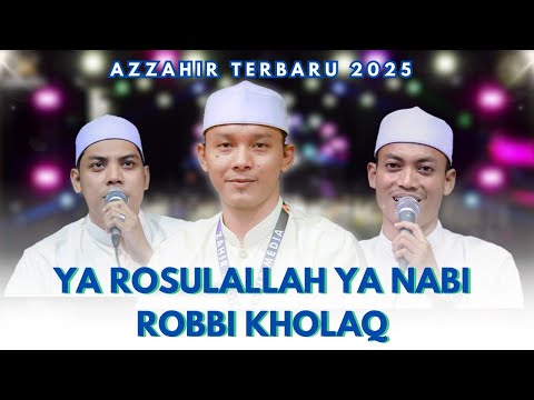 SHOLAWAT MERDU YA ROSULALLAH YA YA NABI - ROBBI KHOLAQ | TERBARU AZZAHIR 2025 FULL LIRIK ARAB