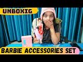 Barbie accessories set  unboxing | mini coupboard unboxing #learnwithpriyanshi