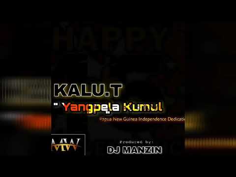 Yangpela Kumul - ft. Kalu T (2020 Independence song)