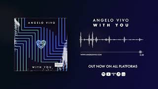 Angelo Vivo - With You (Official Audio)