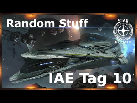 Star Citizen IAE 2950 Tag 10 - Best in Show Skins, Rüstungen, Waffen [Alpha 3.11.1] [GER]