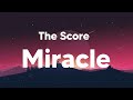 Miracle - The Score (Lyrics)