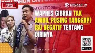 VICE PRESIDENT GIBRAN IS NOT CONCERNED ABOUT RESPONDING TO NEGATIVE ISSUES ABOUT HIM