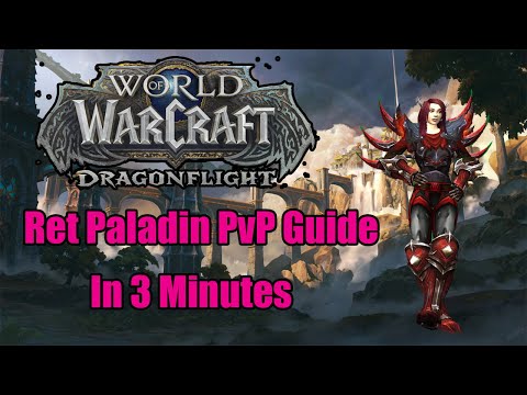 WoW Dragonflgiht Retribution PvP Guide in 3 Minutes