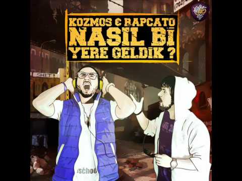 Kozmos & Rapcato - Nasıl Bi Yere Geldik