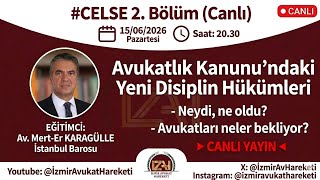 #CELSE - 2. Bölüm - Avukatlık Kanunu’ndaki Yeni Disiplin Hükümleri- Av
