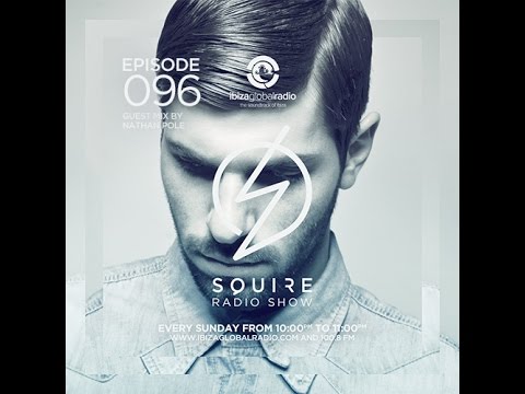 Squire Radio Show - 096 - IBIZA GLOBAL RADIO - Nathan Pole Guestmix - 21/09/2014