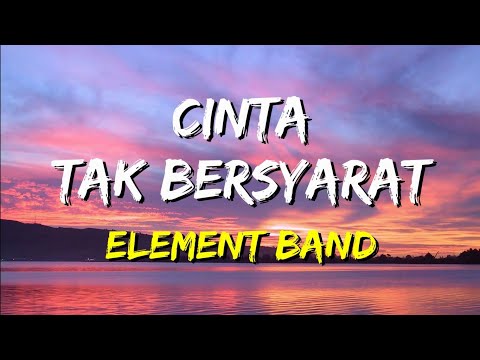 Element - Cinta Tak Bersyarat (Lirik)