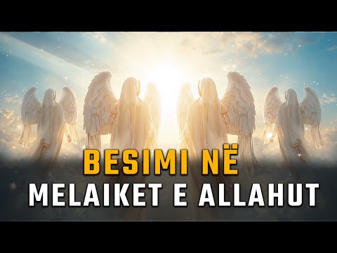 Besimi në Melaiket e Allahut!
