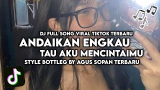 Download lagu DJ ANDAIKAN ENGKAU TAHU AKU MENCINTAIMU VIRAL TIK TOK BY AGUS SOPAN mp3 Download lagu DJ ANDAIKAN ENGKAU TAHU AKU MENCINTAIMU VIRAL TIK TOK BY AGUS SOPAN mp3