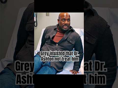 Grey insisted that Dr. Ashton not treat him👨‍⚕️#foryou #shorts #shortvideo #shortvideos #therookie