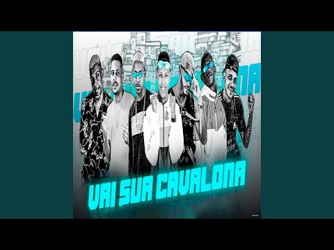 Vai Sua Cavalona (feat. Th CDM, Mc Th, Tonza Batederia & Gui da Tropa)