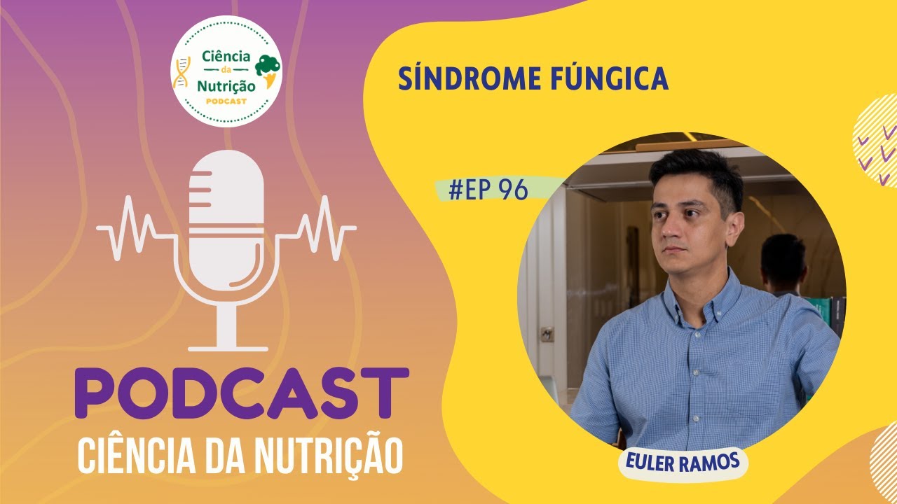 Episódio 96: Síndrome Fúngica