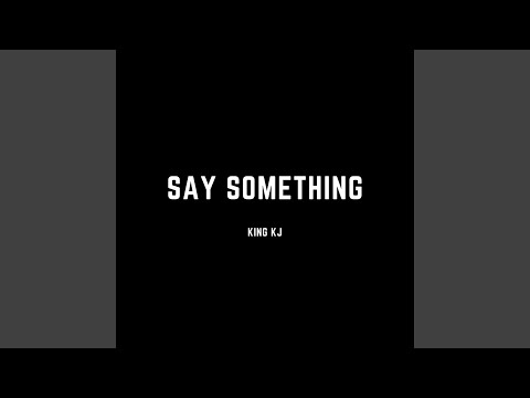 Say Something