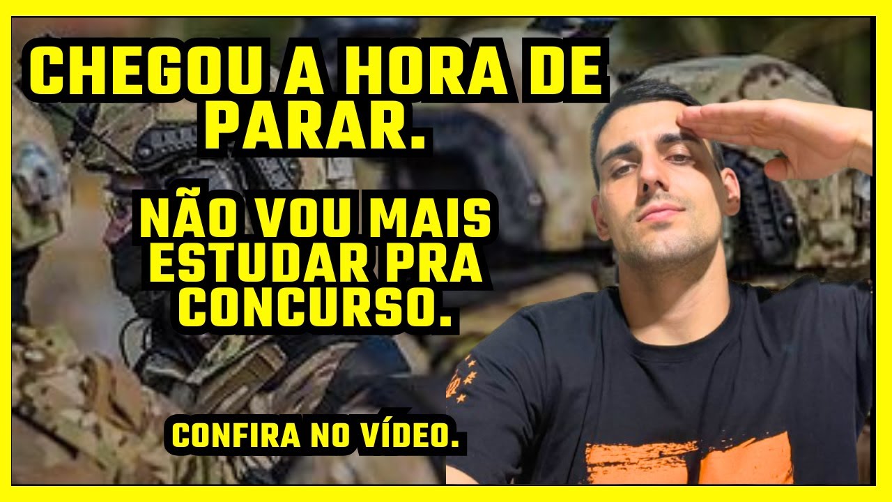 NÃO VOU MAIS ESTUDAR PRA CONCURSO, CHEGOU A HORA DO MEU STOP.