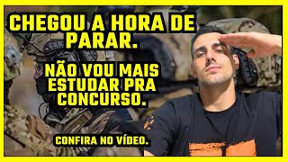 NÃO VOU MAIS ESTUDAR PRA CONCURSO, CHEGOU A HORA DO MEU STOP.