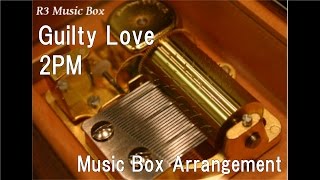 Guilty Love/2PM [Music Box]