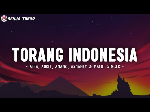 TORANG INDONESIA - Atta, Aurel, Anang, Ashanty & MALUT Singer (Lirik)