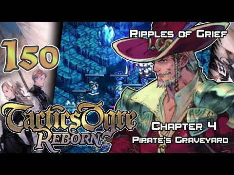 Tactics Ogre: Reborn - Walkthrough - Ep. 150: Ripples of Grief [U4-44] [PG-5]