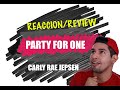 REACCION/RESEÑA DE "PARTY FOR ONE" - CARLY RAE JEPSEN REACCION/RESEÑA DE "PARTY FOR ONE" - CARLY RAE JEPSEN