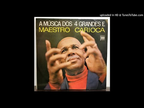 Maestro Carioca ft. Wilson das Neves - Morena Boca De Ouro (Ary Barroso) 1969