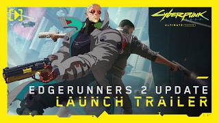 Cyberpunk 2077 | Broken Dreams | Edgerunners 2 Update Launch Trailer