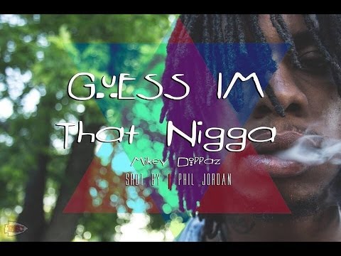 Mikey Dollaz  - "Guess I'm that nigga" - Prod. by @iamdavetheking