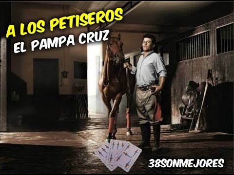 A los Petiseros | El Pamp Cruz