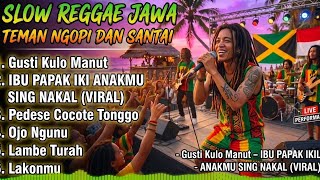 Download lagu REGGAE JAWA VIRAL 2026 🌴 | GUSTI KULO MANUT - Ibu Bapak Iki Anakku Sing Nakal mp3