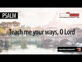 Psalm - Teach Me Your Ways, O Lord (Ps 25)
