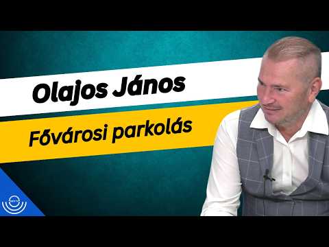 Pirkadat: Olajos János – Fővárosi parkolás