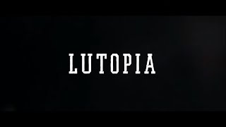 LUTOPIA - um filme de $TAG ONE / UBI 2016