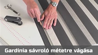 Videó: Gardinia sávroló métetre vágása