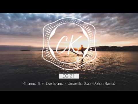 Rihanna ft. Ember Island - Umbrella (ConeKxion Remix)
