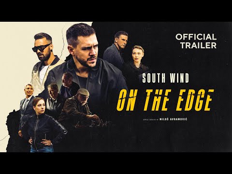 South Wind: On the Edge | Season 2. Series | Official Trailer - English Subtitle