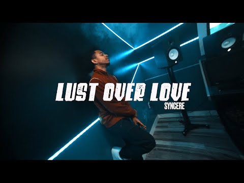 Syncere - LUST OVER LOVE (Official Music Video)