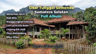 Download lagu Merantau Jauh - Lah Lame Dik | Balik Full Album tanpa Iklan | Gitar Tunggal by Ilyas Abarsyah mp3 Download lagu Merantau Jauh - Lah Lame Dik | Balik Full Album tanpa Iklan | Gitar Tunggal by Ilyas Abarsyah mp3