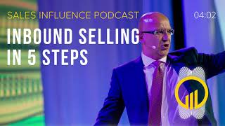 SIP 176 - Inbound Selling In 5 Steps - Sales Influence Podcast SIP