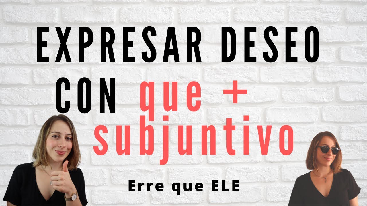 Expresar DESEOS con QUE + SUBJUNTIVO