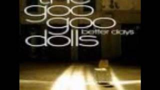 Goo Goo Dolls ~ Better Days (Lyrics)