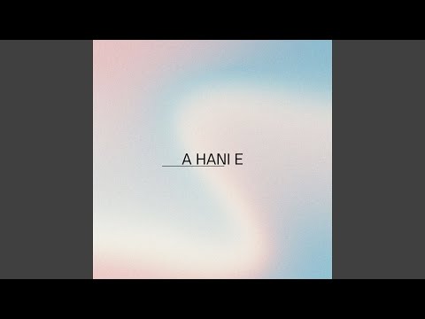A HANI E