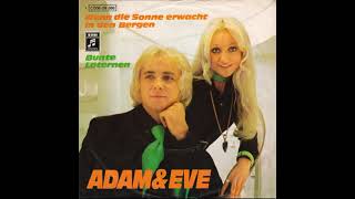 Adam &amp; Eve ,,Wenn die Sonne erwacht in den Bergen 1971
