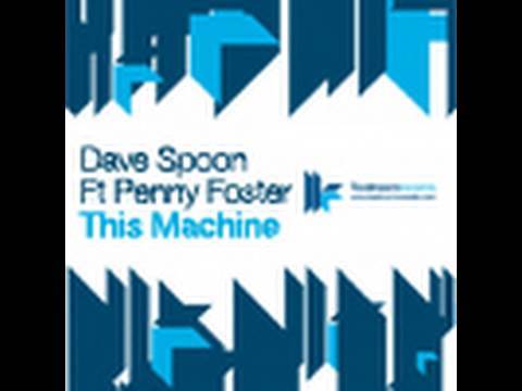 Dave Spoon feat. Penny Foster - This Machine - Justin S Remix