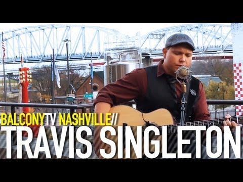 TRAVIS SINGLETON - BRING YOUR BEST (BalconyTV)