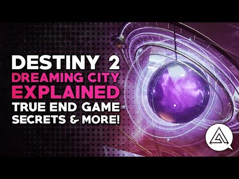 Destiny 2 | The Dreaming City Explained - True End Game, Secrets & Dynamic Content