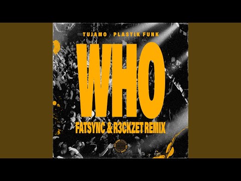 WHO (FatSync & R3Ckzet Remix)