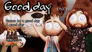 ＊日本語訳＊【DNCE】Good Day