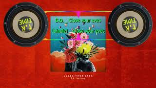 [Trap Kpop] B.O.(비오) _ Close your eyes (Feat.케이시(Kassy))
